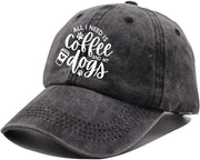 All I Need Is Coffee and My Dogs Baseball Cap