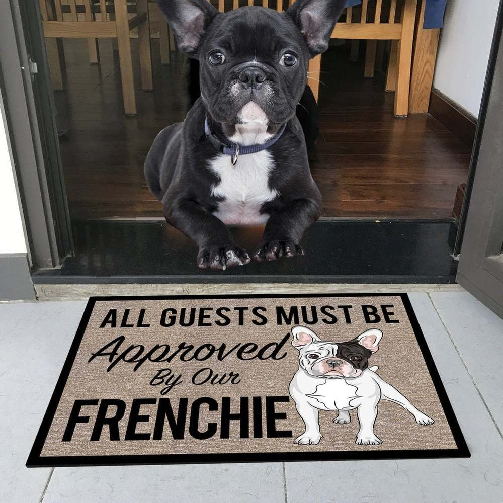 Guests Must Be Approved By Frenchie Non-Slip Doormat